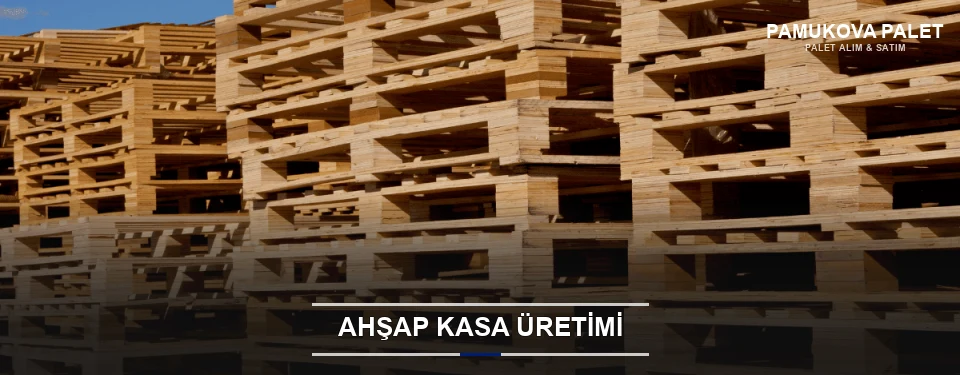 Pamukova Endüstriyel Ahşap Kasa Pamukova Endüstriyel Ahşap Kasa