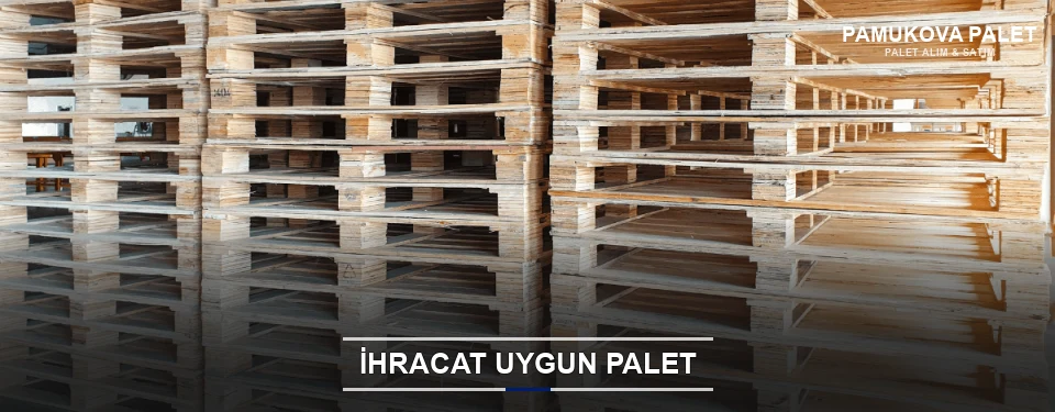 Pamukova İhracat Ambalaj Paleti